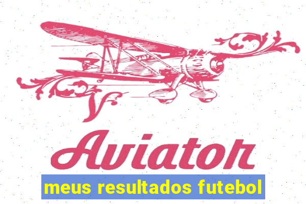 meus resultados futebol